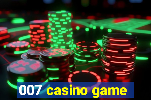 007 casino game